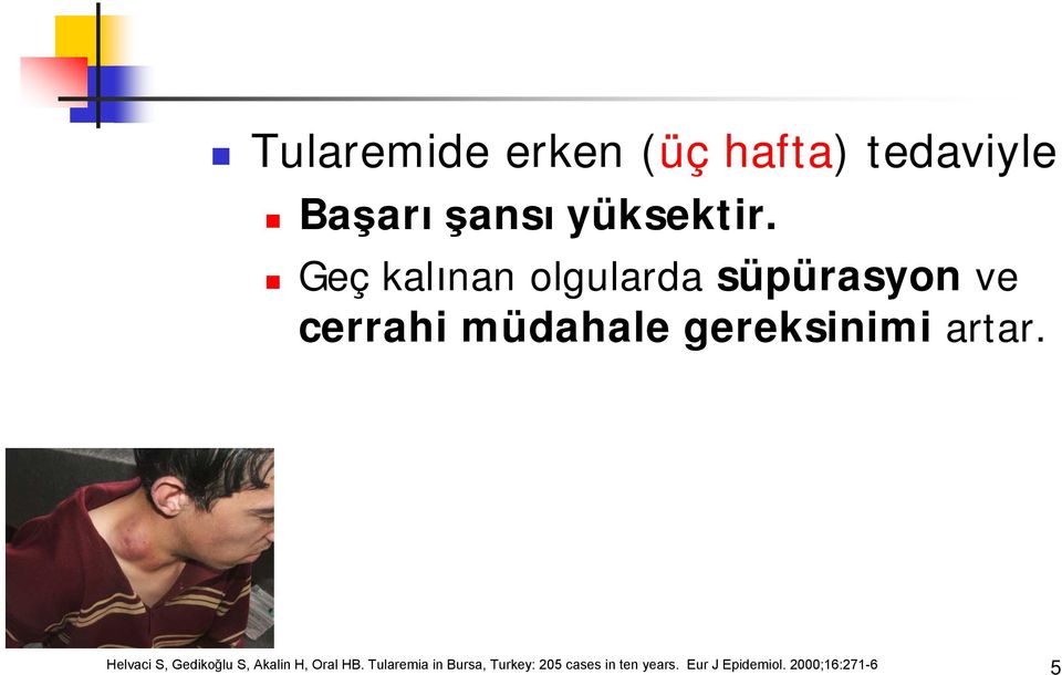 artar. Helvaci S, Gedikoğlu S, Akalin H, Oral HB.