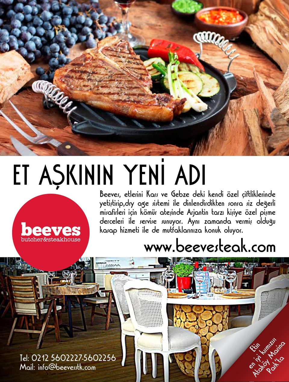 servise sunuyor. Aynı zamanda vermiş olduğu kasap hizmeti ile de mutfaklarınıza konuk oluyor. www.beevesteak.