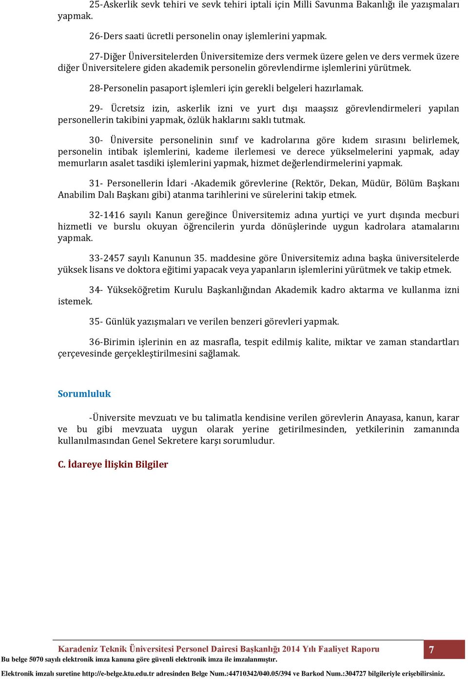 28-Personelin pasaport işlemleri için gerekli belgeleri hazırlamak.