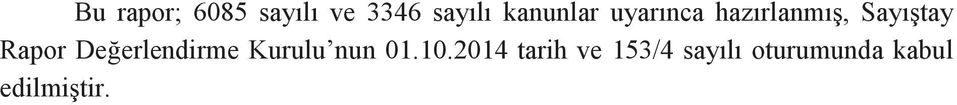 Rapor Değerlendirme Kurulu nun 01.10.