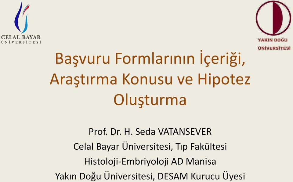 Seda VATANSEVER Celal Bayar Üniversitesi, Tıp