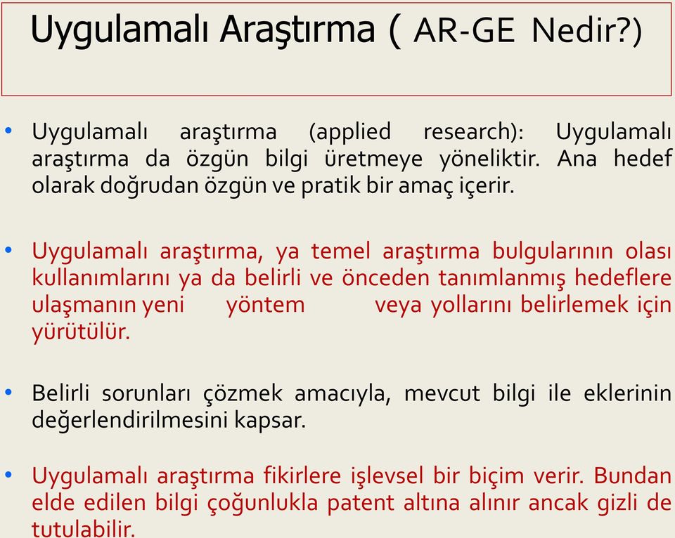 Ana hedef olarak doğrudan özgün ve pratik bir amaç içerir.