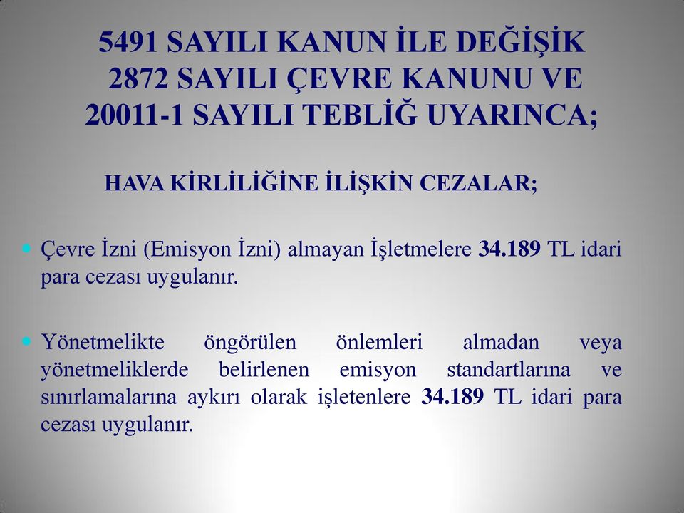 189 TL idari para cezası uygulanır.