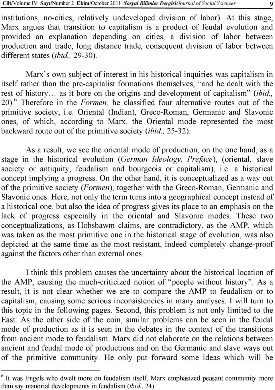 distance trade, consequent division of labor between different states (ibid., 29-30).