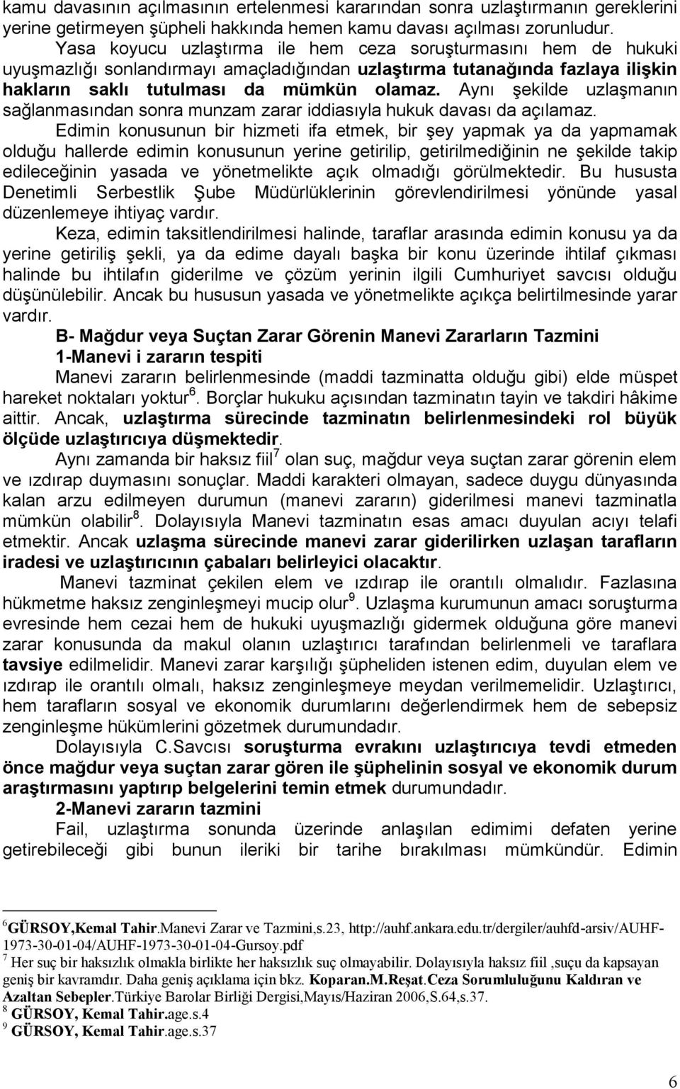 2-6 GÜRSOY,Kemal Tahir.Manevi Zarar ve Tazmini,s.23, http://auhf.ankara.edu.