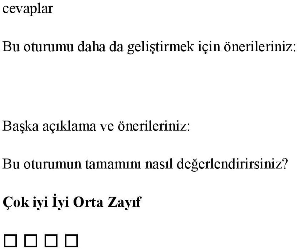 önerileriniz: Bu oturumun tamamını