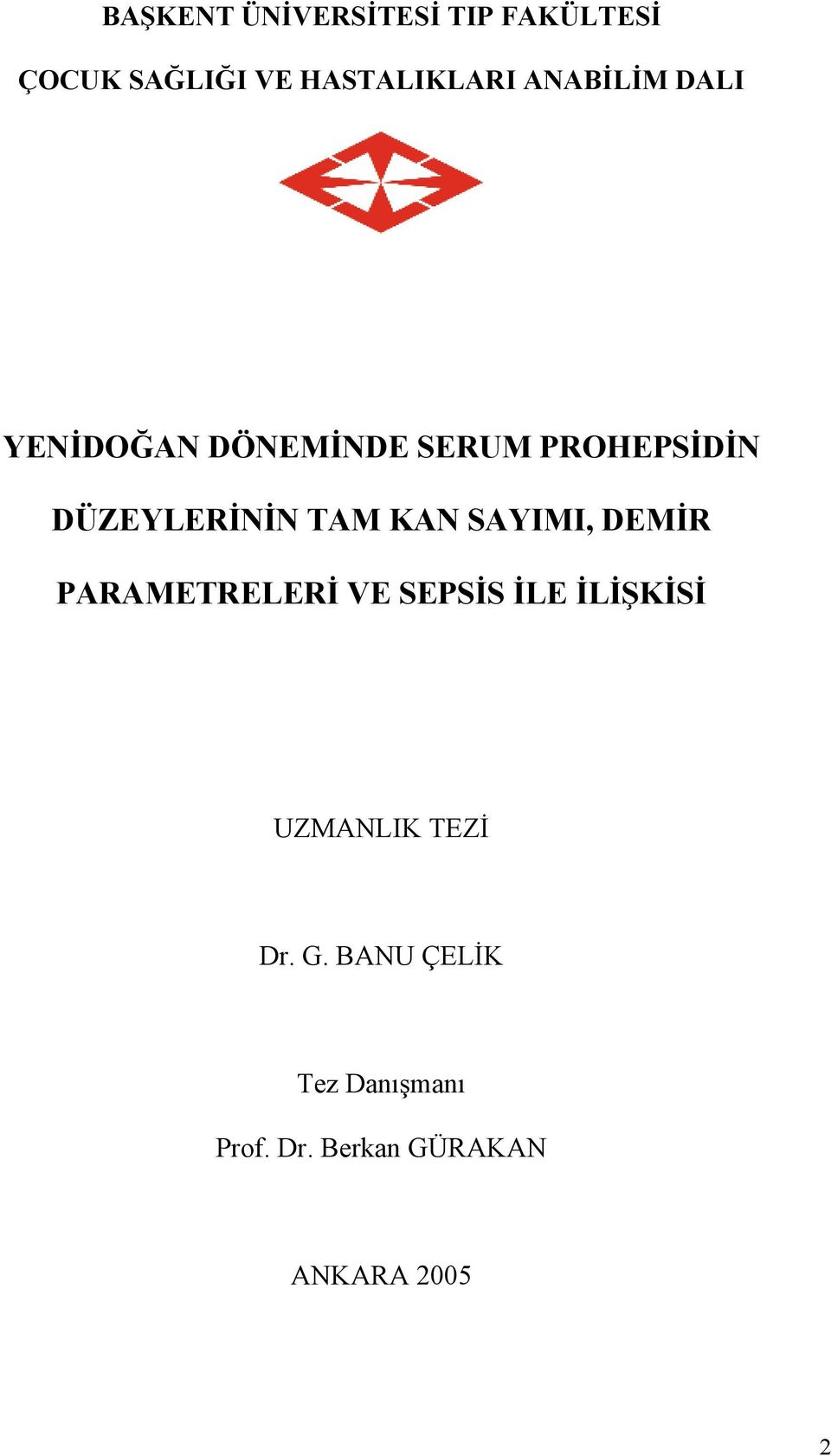 KAN SAYIMI, DEMİR PARAMETRELERİ VE SEPSİS İLE İLİŞKİSİ UZMANLIK TEZİ