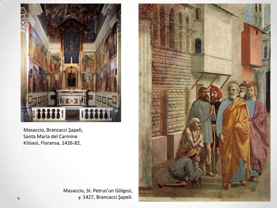 Floransa, 1426-82. Masaccio, St.
