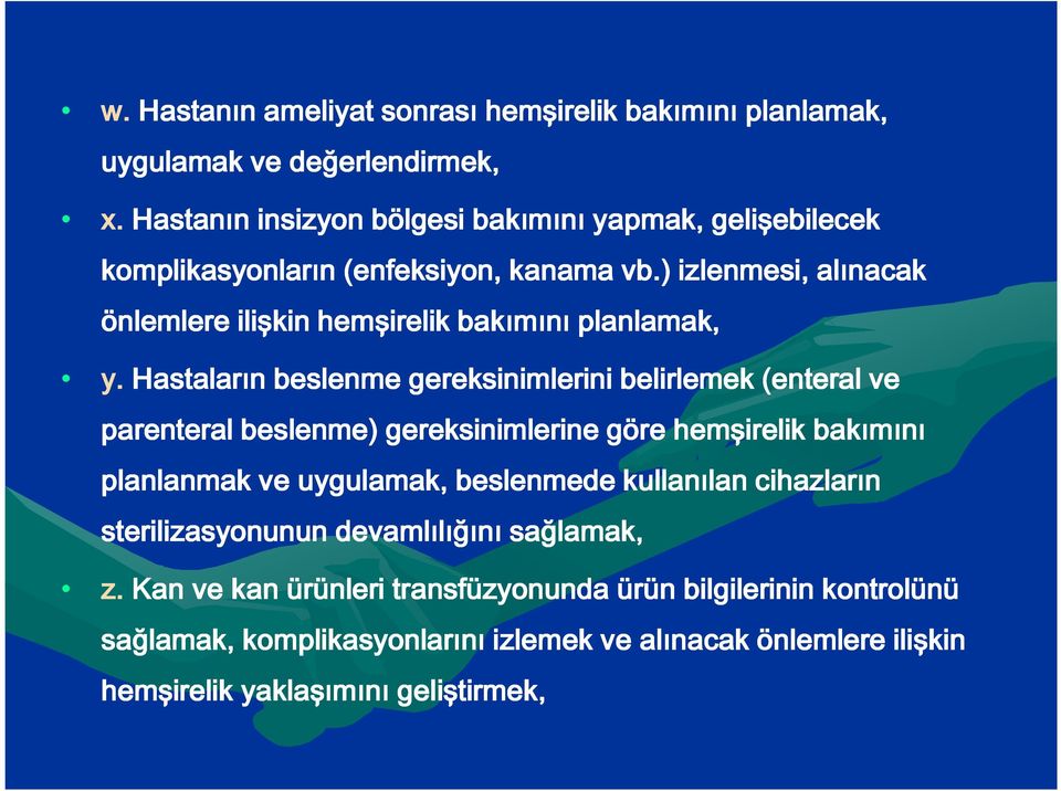 ) izlenmesi, alınacak önlemlere ilişkin hemşirelik bakımını planlamak, y.