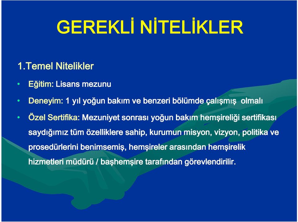 olmalı Özel Sertifika: Mezuniyet sonrası yoğun bakım hemşireliği sertifikası saydığımız tüm