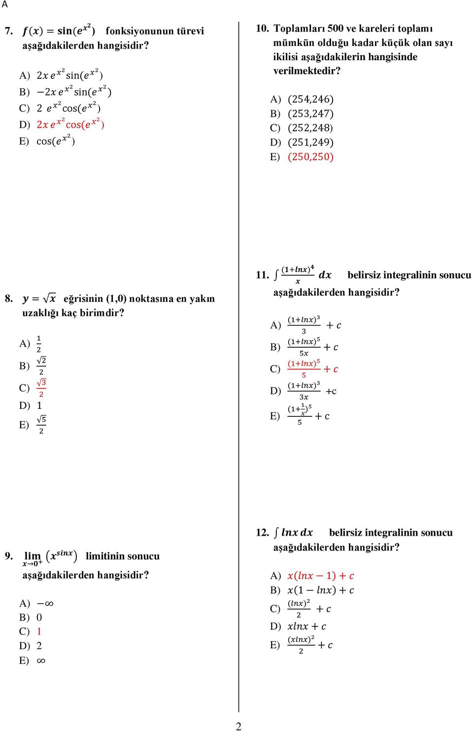 y = x eğrisinin (,) noktasına en yakın uzaklığı kaç birimdir? A) B) C) D) E).