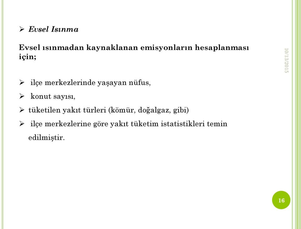 sayısı, tüketilen yakıt türleri (kömür, doğalgaz, gibi) ilçe