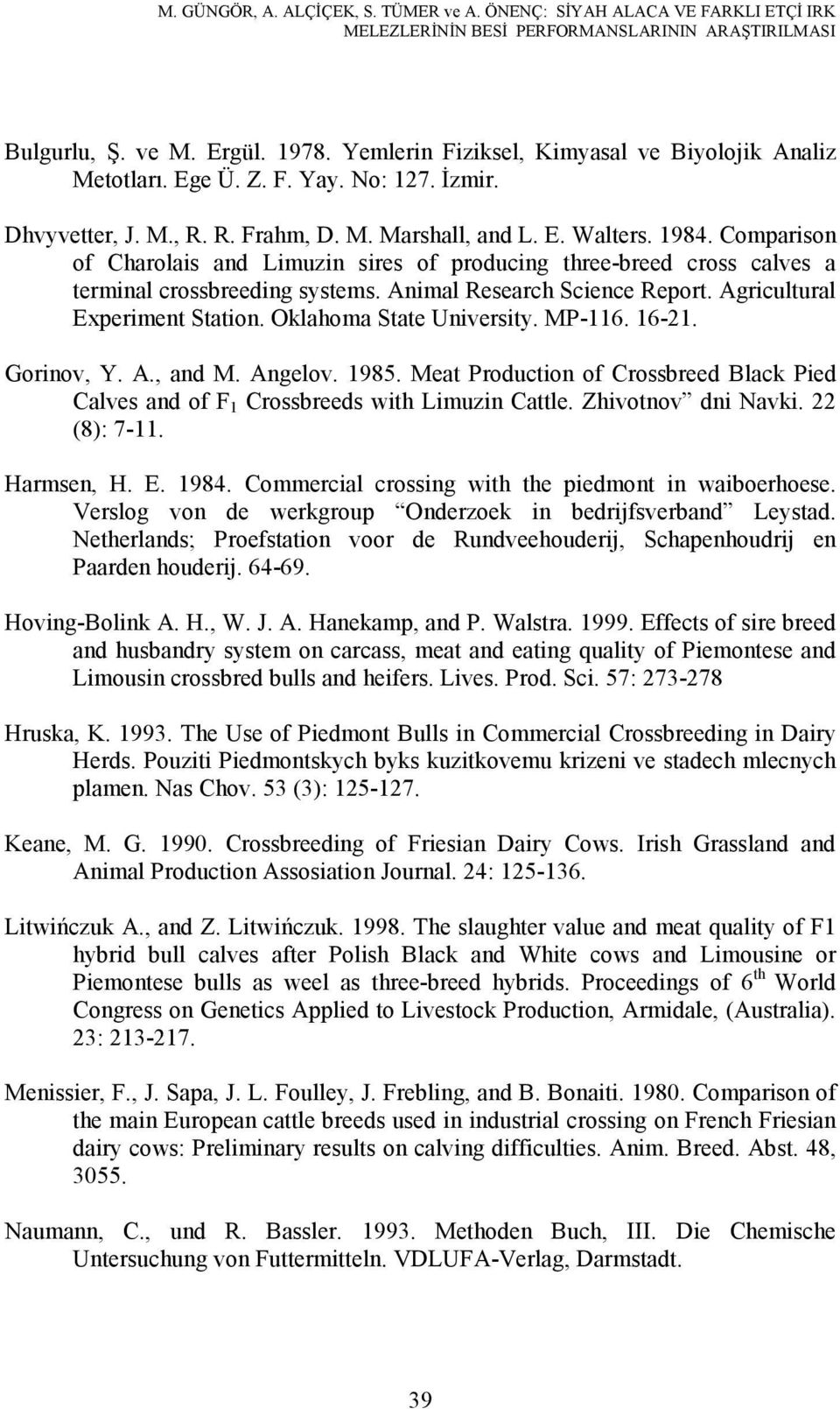 Comparison of Charolais and Limuzin sires of producing three-breed cross calves a terminal crossbreeding systems. Animal Research Science Report. Agricultural Experiment Station.