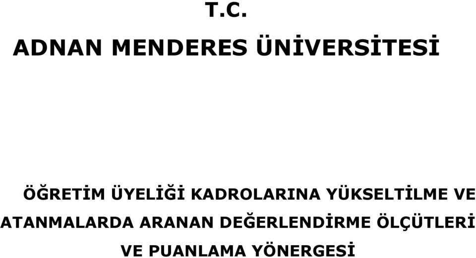 YÜKSELTİLME VE ATANMALARDA ARANAN