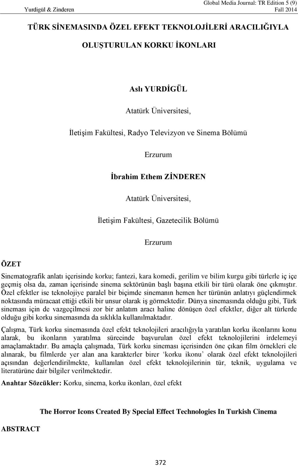 olsa da, zaman içerisinde sinema sektörünün başlı başına etkili bir türü olarak öne çıkmıştır.