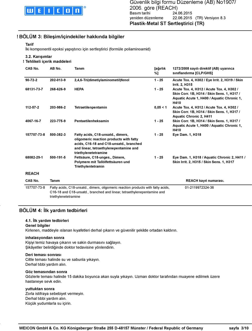 2, H315 68131-73-7 268-626-9 HEPA 1-25 Acute Tox. 4, H312 / Acute Tox. 4, H302 / Skin Corr. 1B, H314 / Skin Sens.