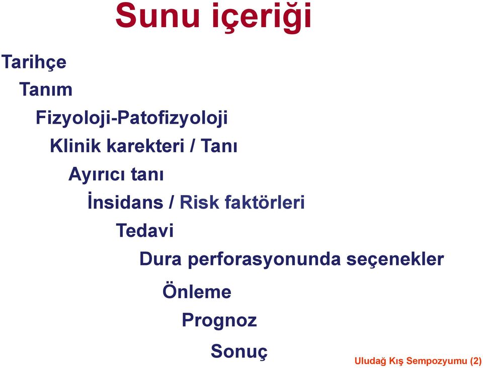 Ayırıcı tanı İnsidans / Risk faktörleri Tedavi