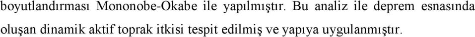 Bu analiz ile deprem esnasında oluşan