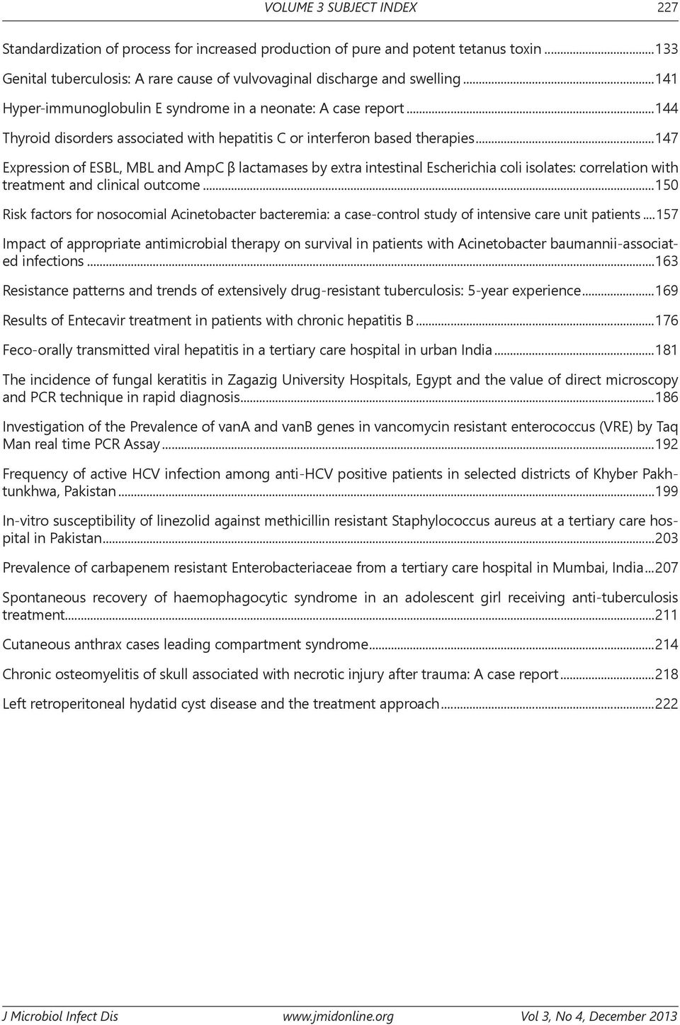 ..147 Expression of ESBL, MBL and AmpC β lactamases by extra intestinal Escherichia coli isolates: correlation with treatment and clinical outcome.