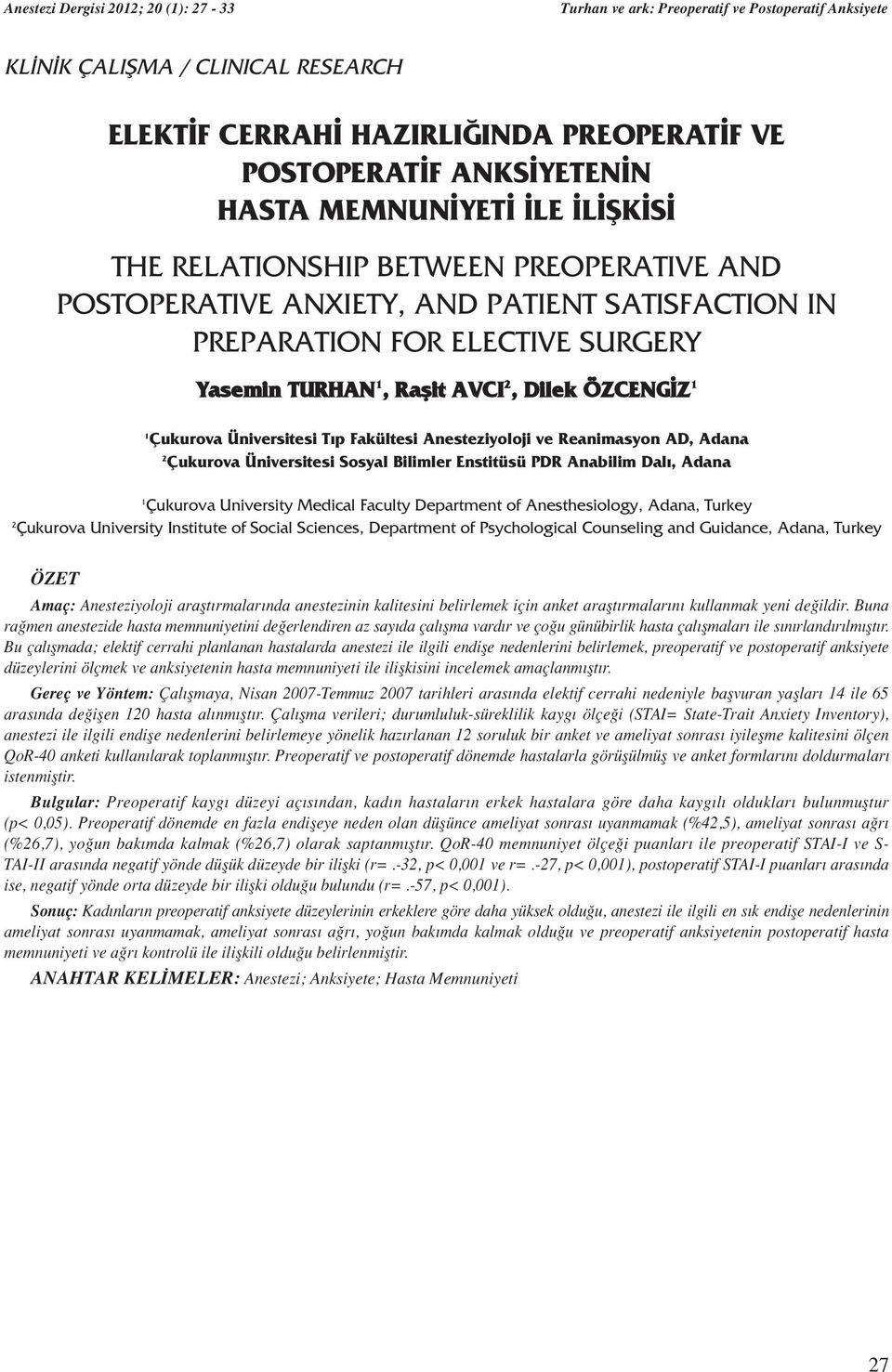 Çukurova Üniversitesi Sosyal Bilimler Enstitüsü PDR Anabilim Dalı, Adana 1 Çukurova University Medical Faculty Department of Anesthesiology, Adana, Turkey 2 Çukurova University Institute of Social