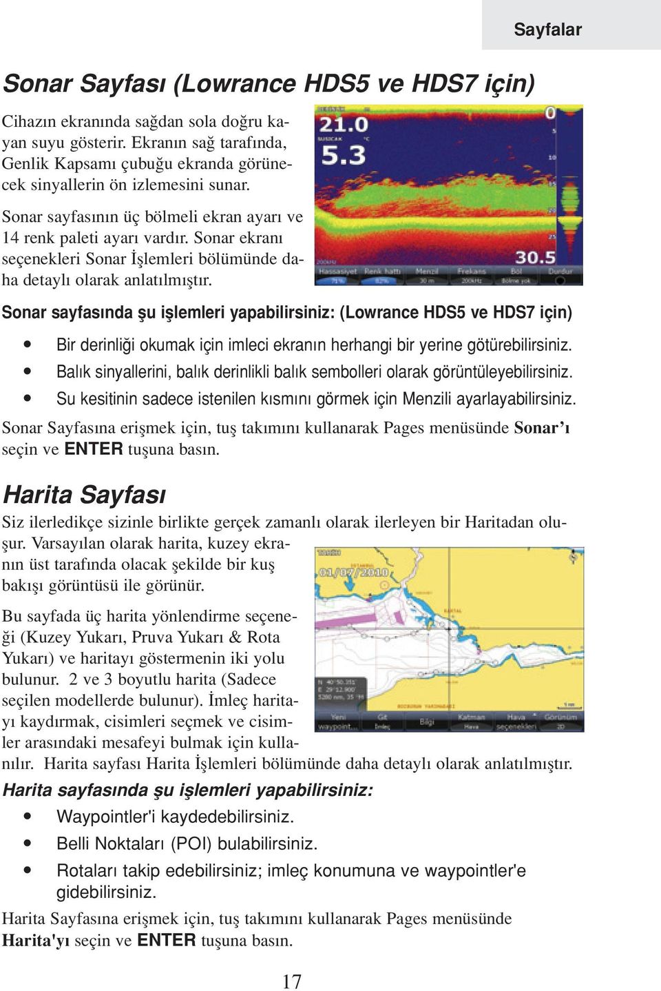 Sonar ekran seçenekleri Sonar fllemleri bölümünde daha detayl olarak anlat lm flt r.