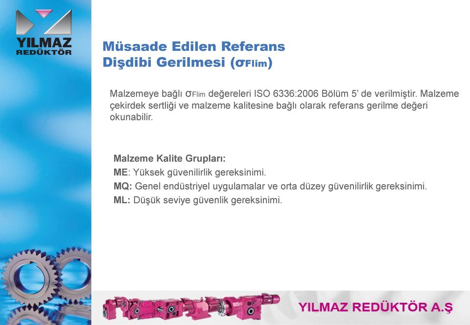 Malzeme çekirdek sertliği ve malzeme kalitesine bağlı olarak referans gerilme değeri okunabilir.