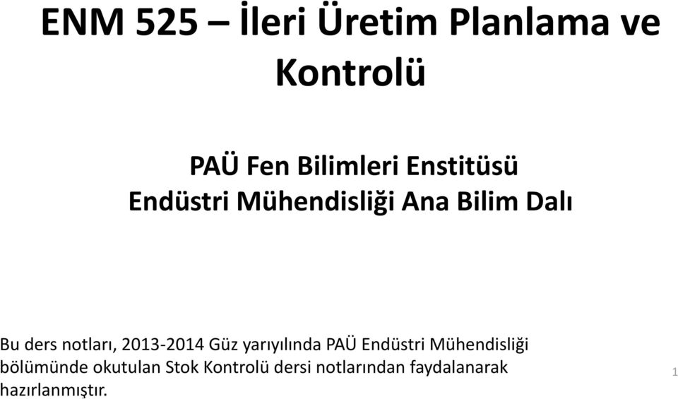 2013 2014 Güz yarıyılında PAÜ Endüstri Mühendisliği bölümünde