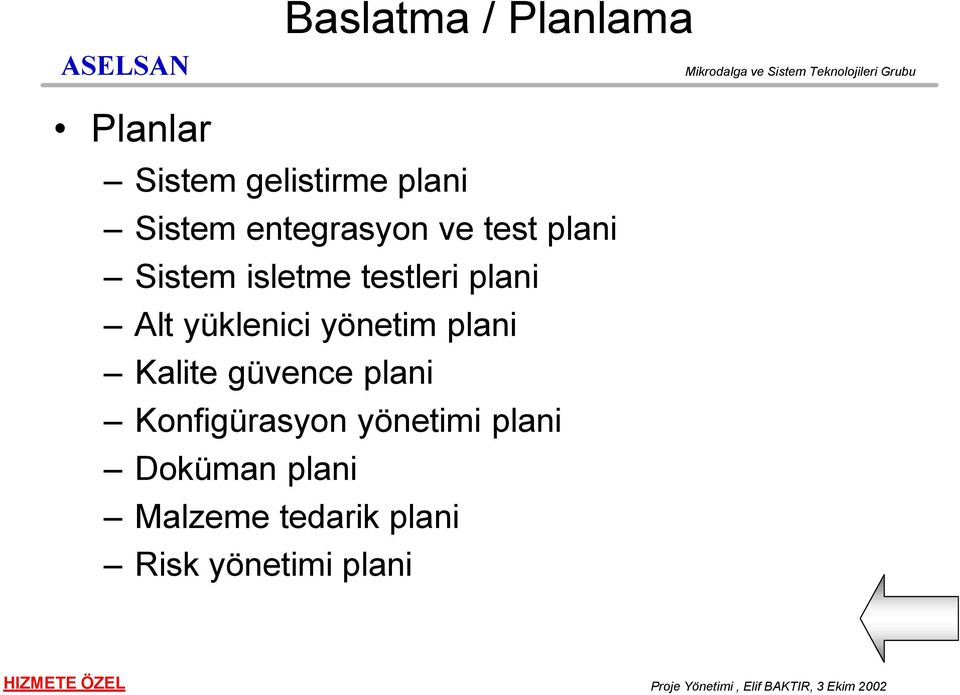 yüklenici yönetim plani Kalite güvence plani Konfigürasyon