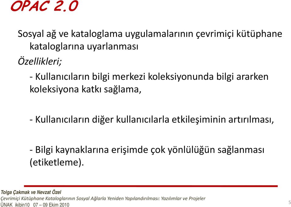 Kullanıcıların bilgi merkezi koleksiyonunda bilgi ararken koleksiyona katkı sağlama, Kullanıcıların diğer