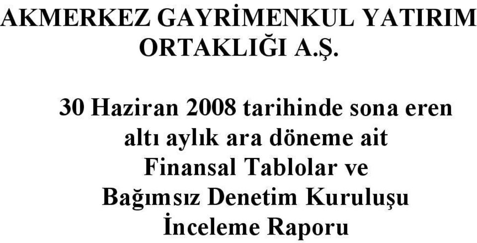 altı aylık ara döneme ait Finansal