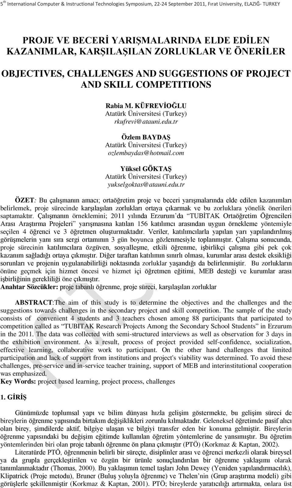 tr Özlem BAYDAŞ Atatürk Üniversitesi (Turkey) ozlembaydas@hotmail.com Yüksel GÖKTAŞ Atatürk Üniversitesi (Turkey) yukselgoktas@atauni.edu.