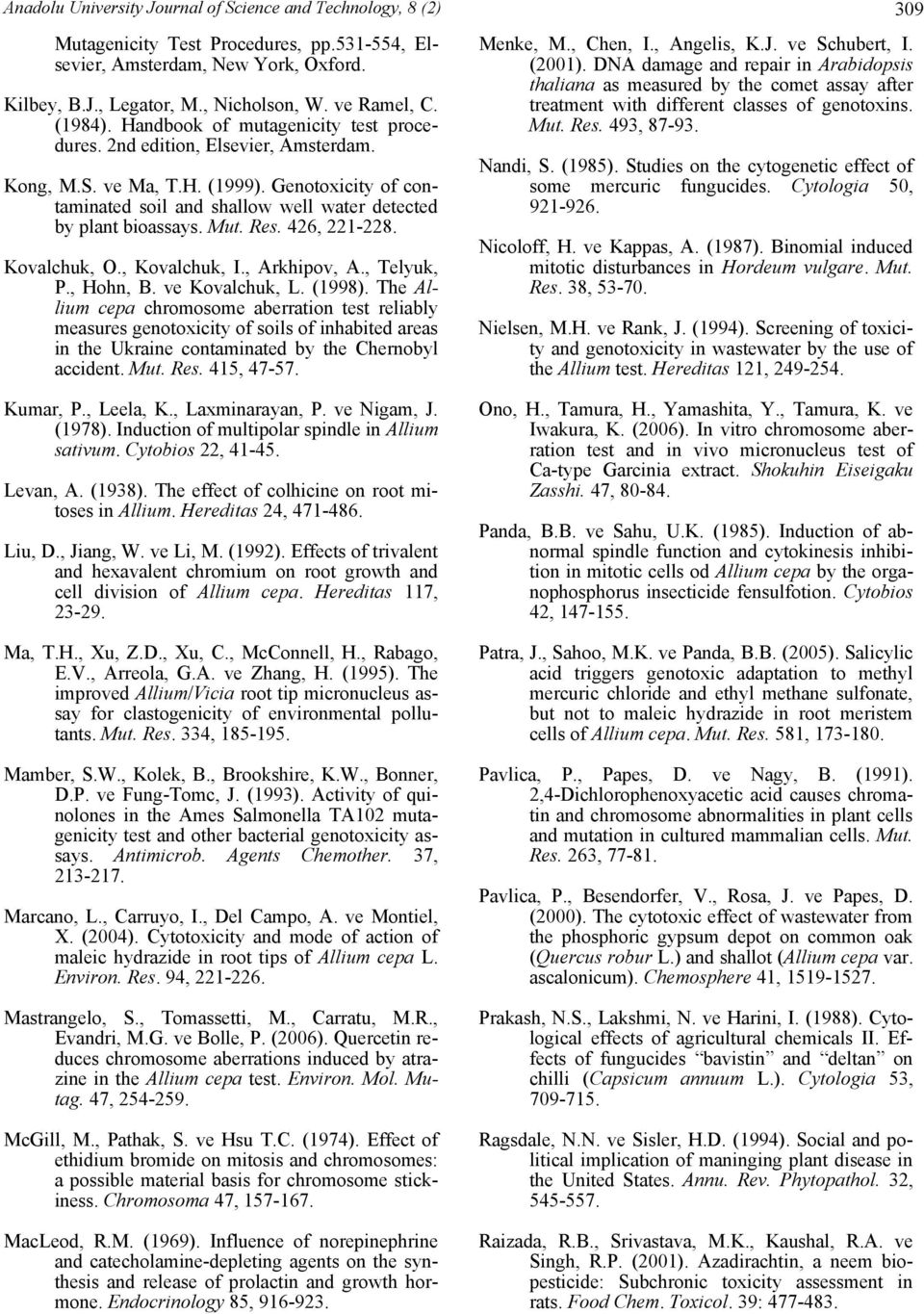 Mut. Res. 426, 221-228. Kovalchuk, O., Kovalchuk, I., Arkhipov, A., Telyuk, P., Hohn, B. ve Kovalchuk, L. (1998).