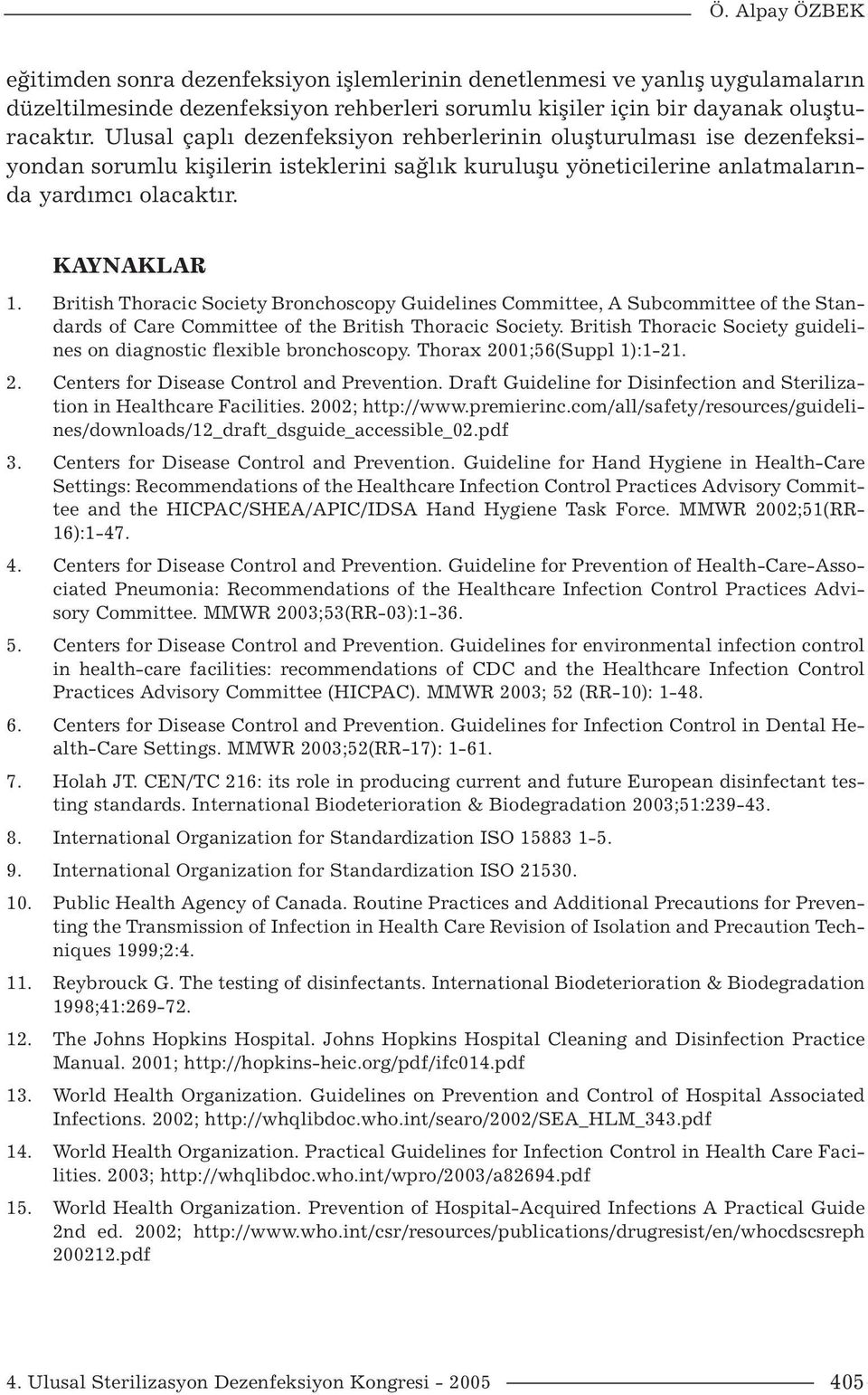 British Thoracic Society Bronchoscopy Guidelines Committee, A Subcommittee of the Standards of Care Committee of the British Thoracic Society.