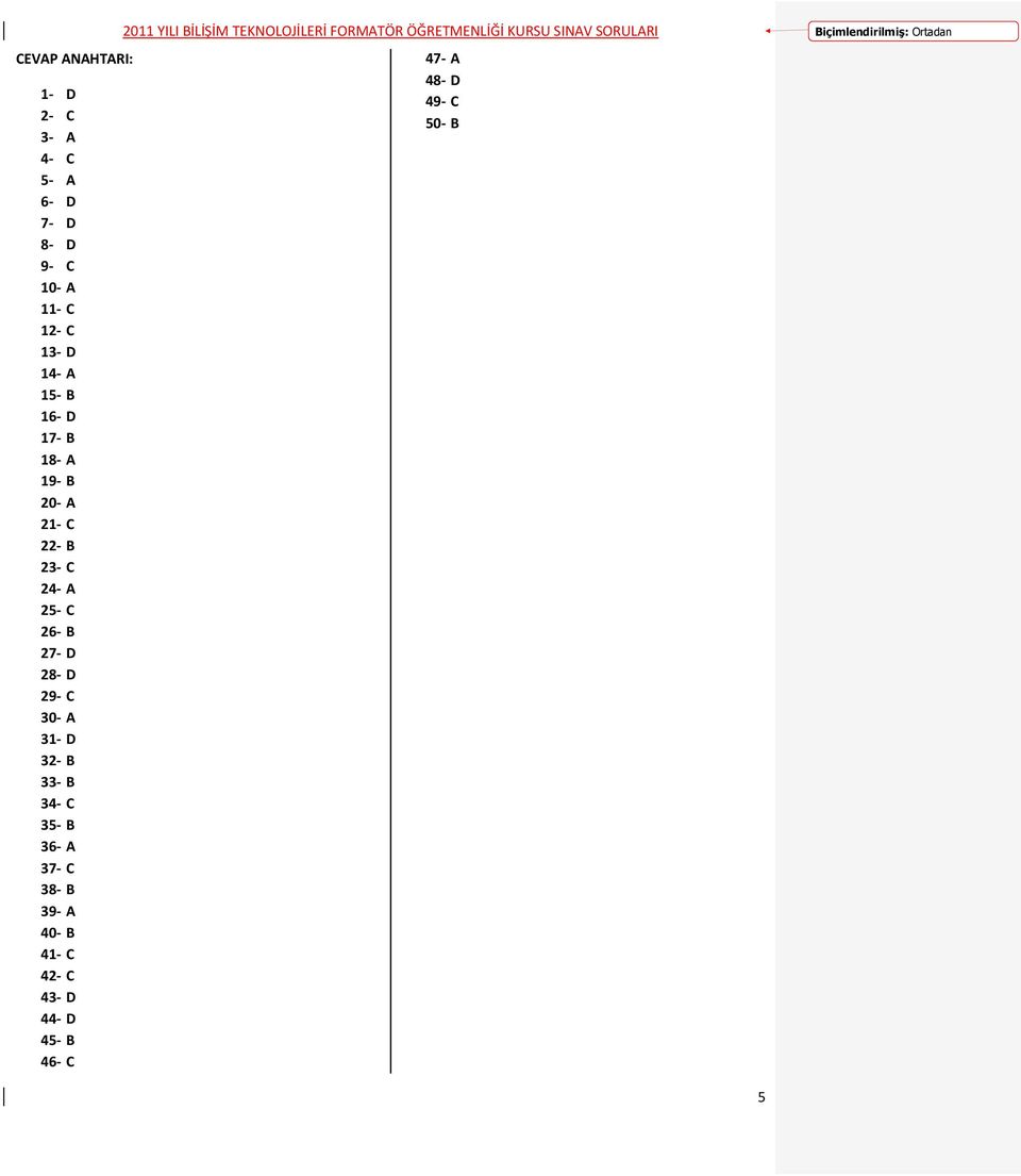 D 32- B 33- B 34- C 35- B 36- A 37- C 38- B 39- A 40- B 41- C 42- C 43- D 44- D 45- B 46- C