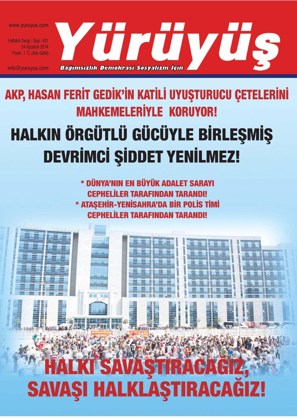 HALKIN ÖRGÜTLÜ GÜCÜYLE BİRLEŞMİŞ DEVRİMCİ ŞİDDET YENİLMEZ!