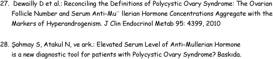 Anti-Mu llerian Hormone Concentrations Aggregate with the Markers of Hyperandrogenism.