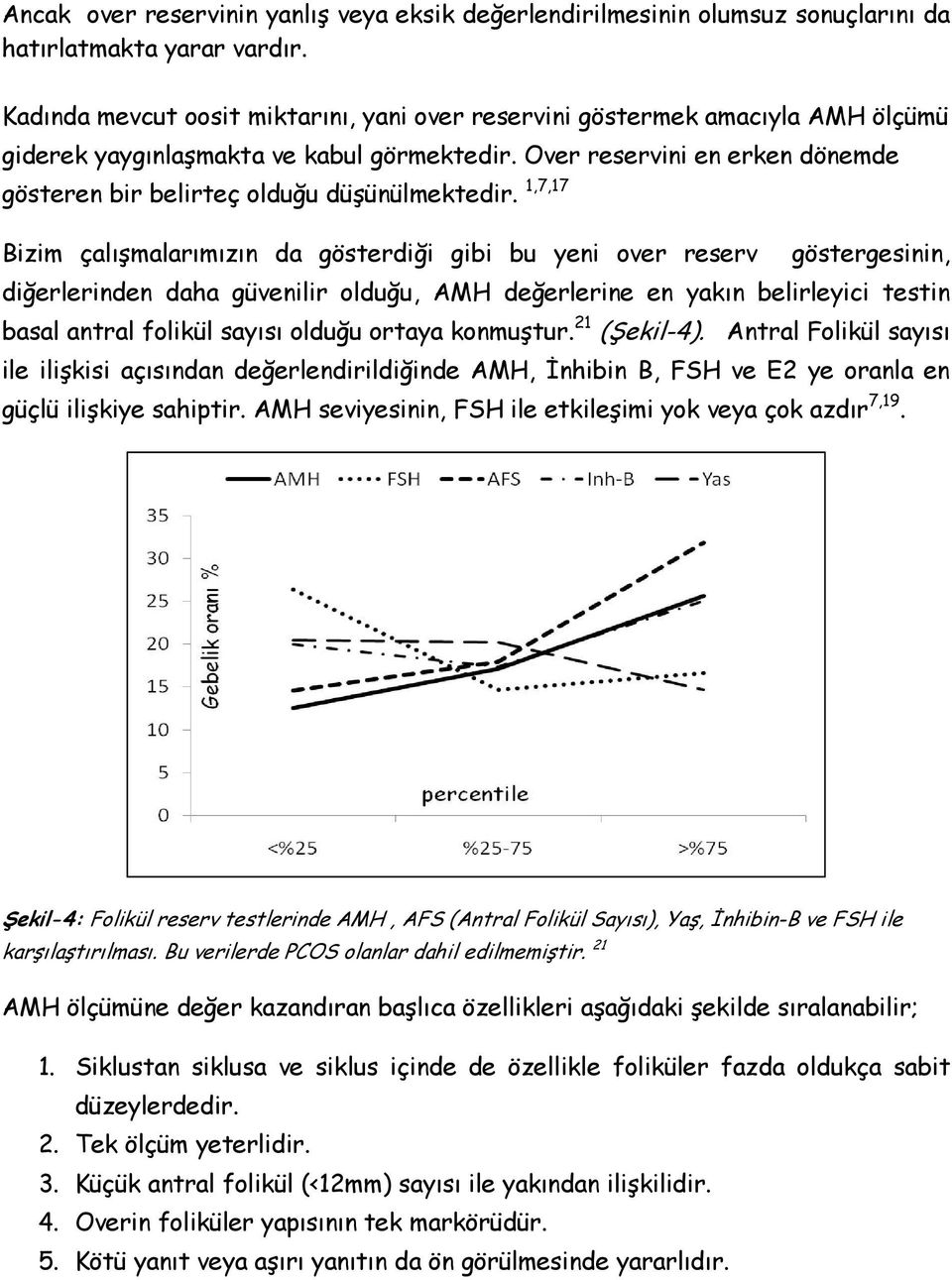 Over reservini en erken dönemde gösteren bir belirteç olduğu düşünülmektedir.