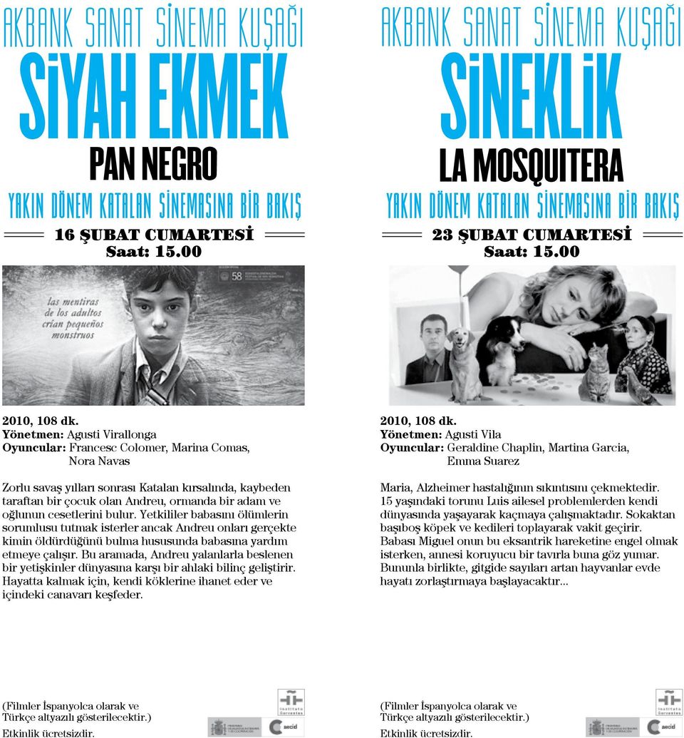 Yönetmen: Agusti Virallonga Oyuncular: Francesc Colomer, Marina Comas, Nora Navas Zorlu savaş yılları sonrası Katalan kırsalında, kaybeden taraftan bir çocuk olan Andreu, ormanda bir adam ve oğlunun