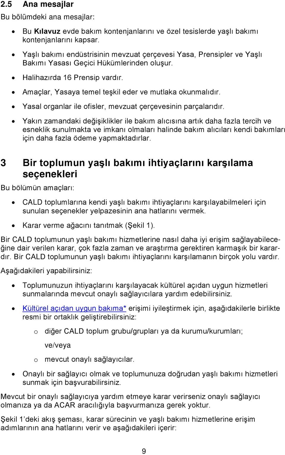 Amaçlar, Yasaya temel teşkil eder ve mutlaka okunmalıdır. Yasal organlar ile ofisler, mevzuat çerçevesinin parçalarıdır.