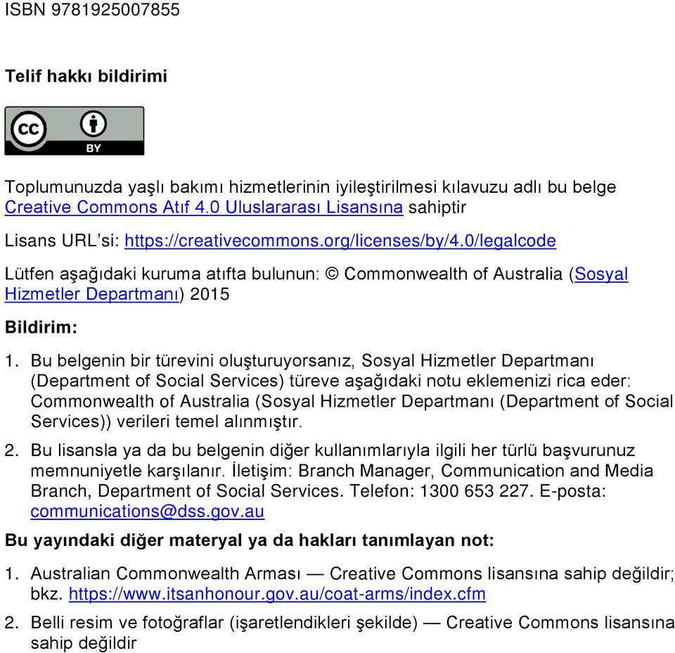 0/legalcode Lütfen aşağıdaki kuruma atıfta bulunun: Commonwealth of Australia (Sosyal Hizmetler Departmanı) 2015 Bildirim: 1.