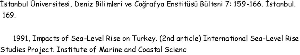 1991, Impacts of Sea -Level Rise on Turkey.