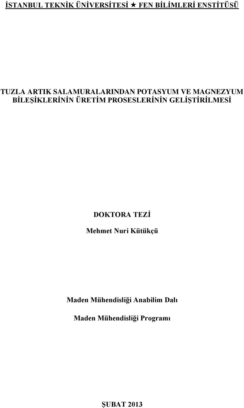 TEZİ Mehmet Nuri Kütükçü Maden Mühendisliği Anabilim Dalı Maden Mühendisliği