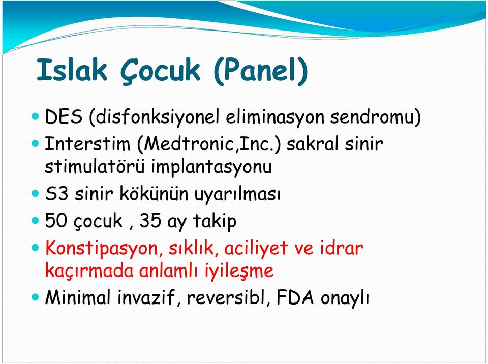 ) sakral sinir stimulatörü implantasyonu S3 sinir kökünün uyarılması