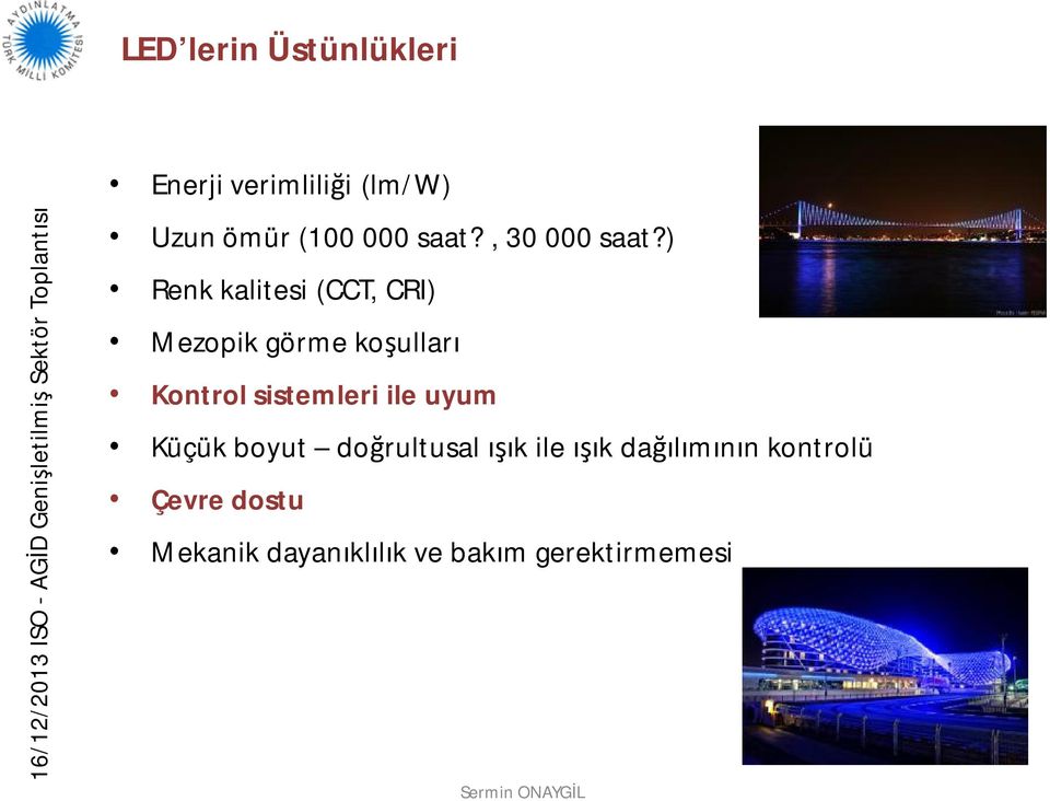 ) Renk kalitesi (CCT, CRI) Mezopik görme koşulları Kontrol sistemleri