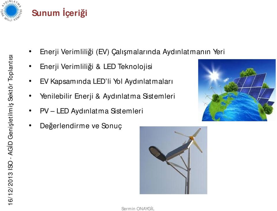 Kapsamında LED li Yol Aydınlatmaları Yenilebilir Enerji &