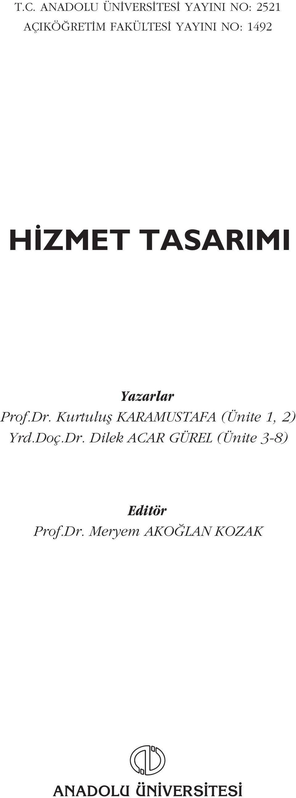 Kurtulufl KARAMUSTAFA (Ünite 1, 2) Yrd.Doç.Dr.