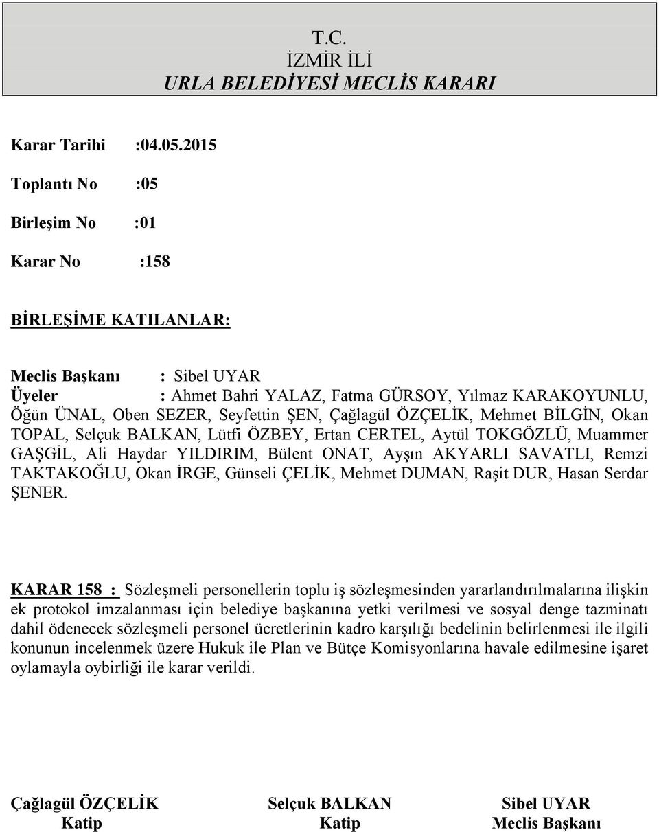 sözleģmeli personel ücretlerinin kadro karģılığı bedelinin belirlenmesi ile ilgili konunun incelenmek