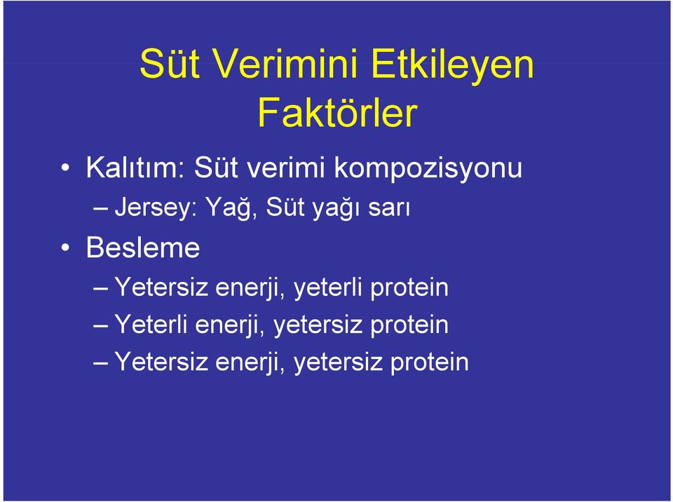 Besleme Yetersiz enerji, yeterli protein Yeterli