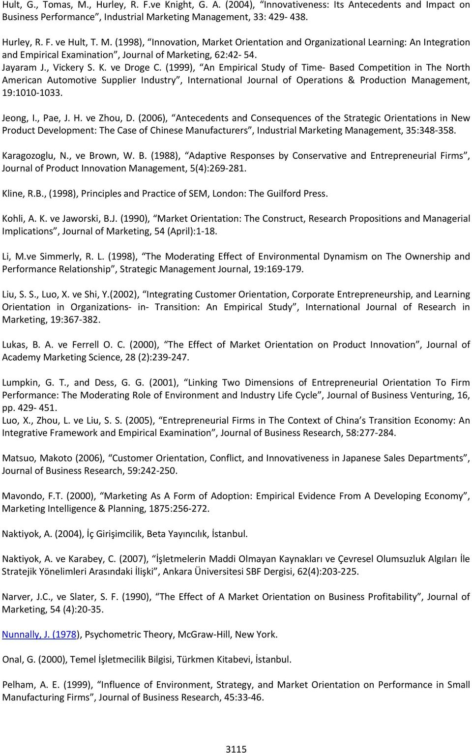 (1999), An Empirical Study of Time Based Competition in The North American Automotive Supplier Industry, International Journal of Operations & Production Management, 19:1010 1033. Jeong, I., Pae, J.