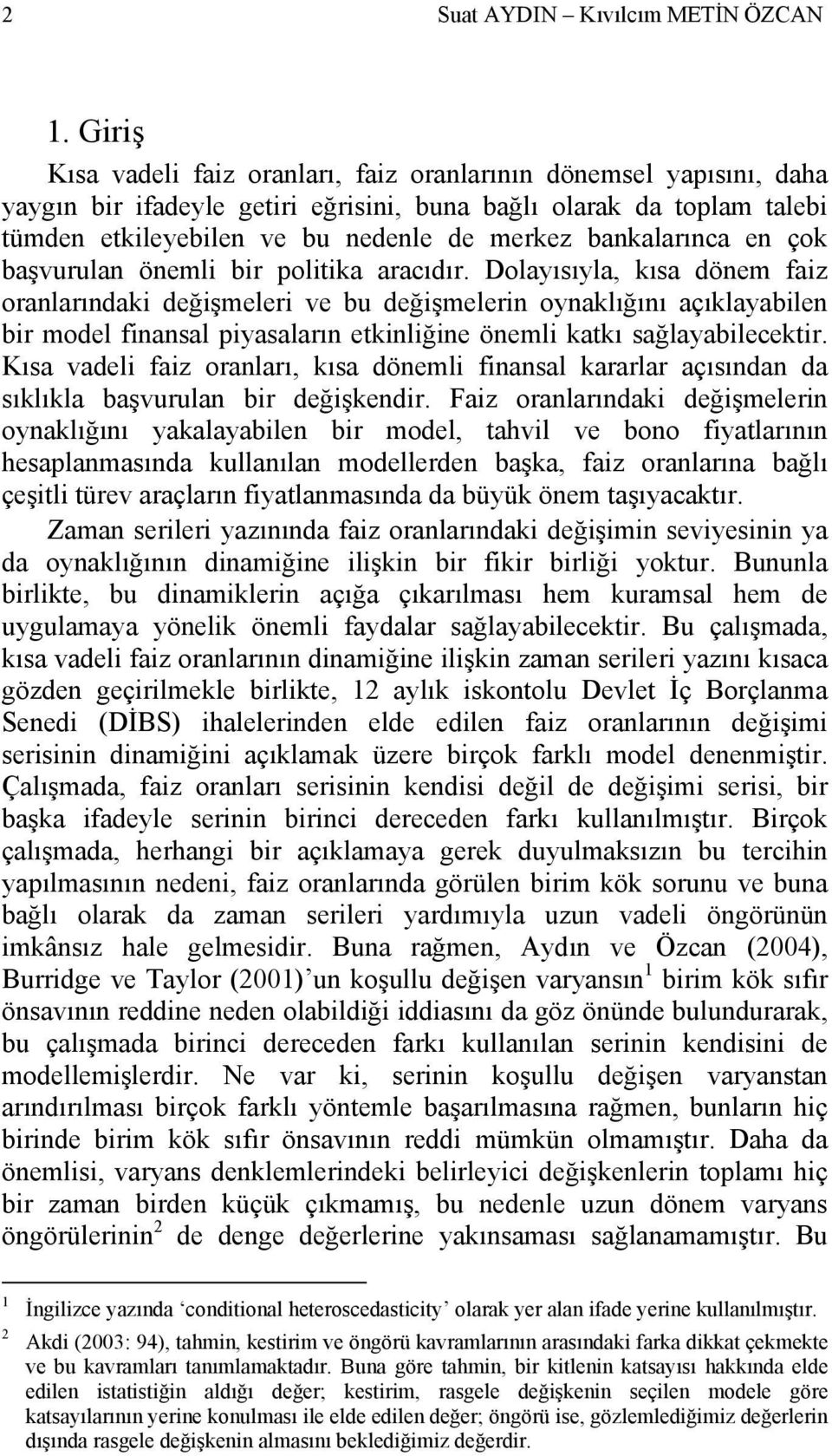 bankalarınca en çok başvurulan önemli bir politika aracıdır.